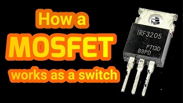 MOSFET | How a MOSFET works as a switch