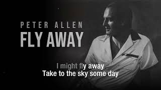 Fly Away | Peter Allen | Lyric Video