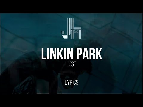 Linkin Park - Lost Lyrics / JesLa Music