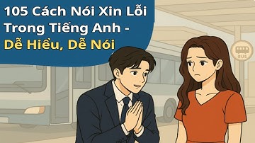 105 Cách Nói Xin Lỗi Trong Tiếng Anh - Dễ Hiểu, Dễ Nói | 105 Ways to Say Sorry in English ⭐