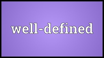 Well-defined Meaning