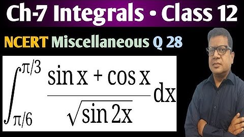 Integration of sinx+cosx/√sin2x from pi/6 to pi/3 | Integration NCERT Miscellaneous Question 28