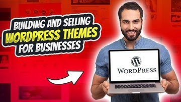 Building And Selling WordPress Themes for Business Without Coding