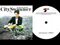 財津和夫 CitySwimer