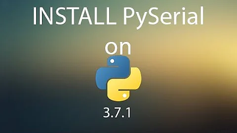 How to install PySerial on Python 3.7(Windows)