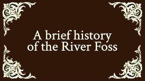 A brief history of the River Foss (Part One)