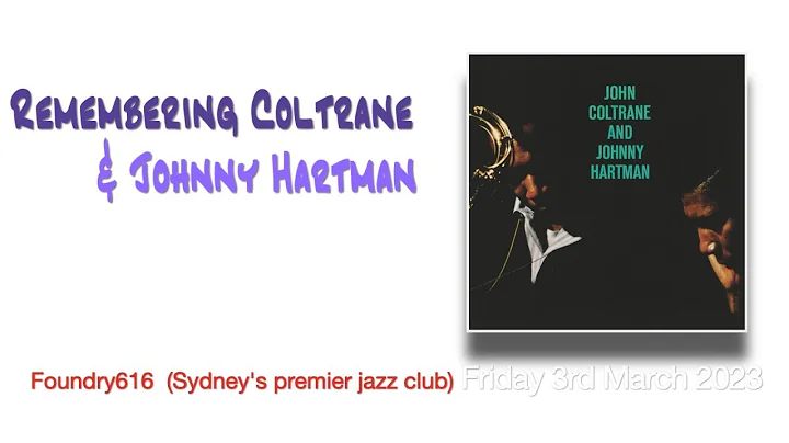 'REMEMBERING JOHN COLTRANE & JOHNNY HARTMAN' with ...