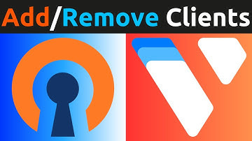How To Add Or Remove Clients In OpenVPN