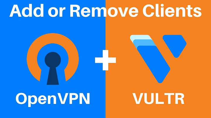 How to Add or Remove Clients in OpenVPN