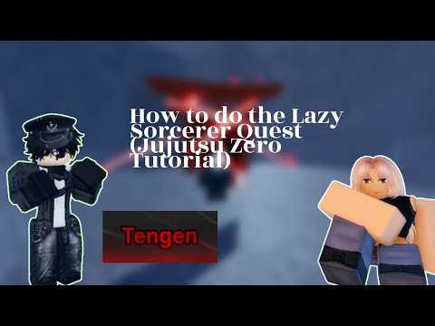 How to do the Lazy Sorcerer quest (Jujutsu Zero Tutorial)