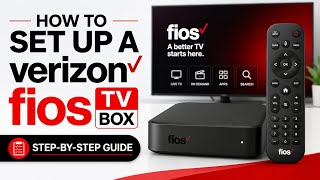 How to Set Up a Verizon Fios TV Box (2026 Step-by-Step Guide)