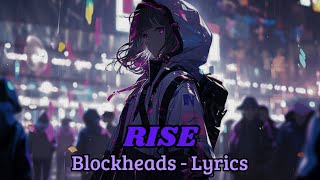 Blockheads - RISE (lyrics)
