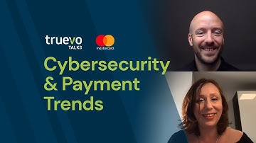 Cybersecurity & Payment Trends | TruevoTalks