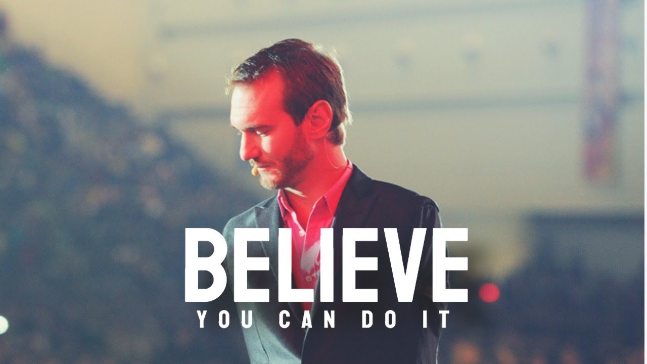 Believe you can do it - Motivational speech by Nick Vujicic (2020 ...