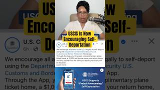 USCIS is Now Encouraging Self Deportation