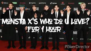 Monsta X's Who Do You Love For 1 Hour