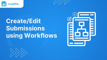 Create/Edit Submissions through Workflows ● Clappia App Building ● No-Code Low-Code Platform
