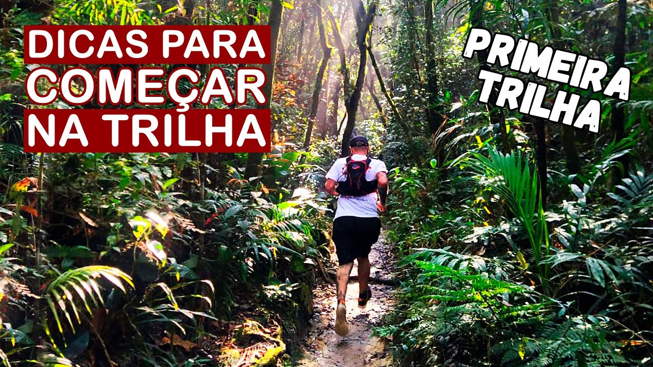 DICAS para INICIANTES em TRILHAS - O que fazer em sua primeira trilha ...