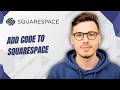 How To Add Code To Squarespace [2026 Guide]