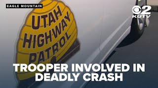 Utah Highway Patrol trooper involved in deadly crash with pedestrian in Eagle Mountain
