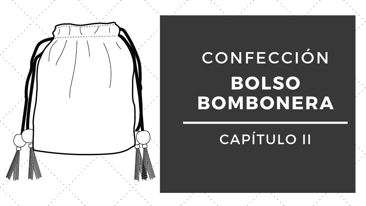 CONFECCIÓN BOLSO BOMBONERA CAPÍTULO II - YouTube
