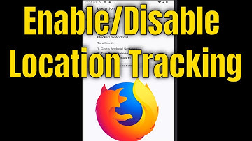 How to Enable/Disable Location Tracking in Firefox Android [Mobile]