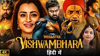 VISHWAMBHARA - CHIRANJEEVI NEW MOVIE 2025 Latest South Indian Hindi Dubbed Movie In Action