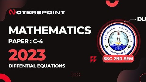 BSC 2nd Sem Maths C4 Question Paper 2023 Dibrugarh University | BSC 2nd Sem Differential Equations