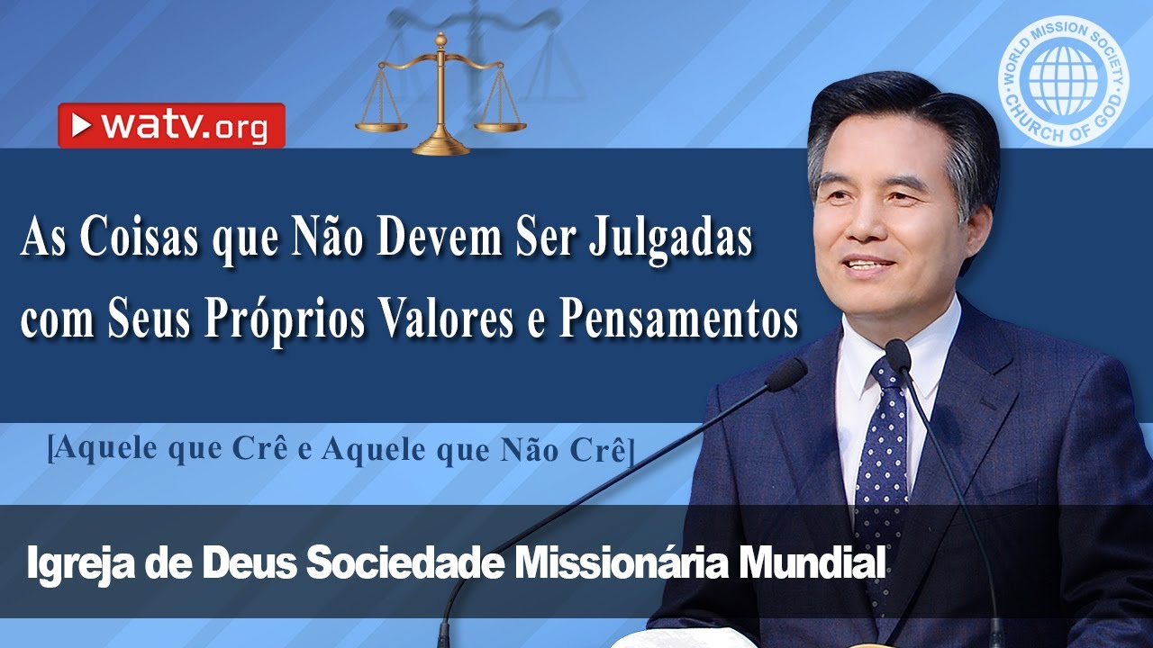 Aquele que Crê e Aquele que Não Crê 【Igreja de Deus Sociedade Missionária Mundial】