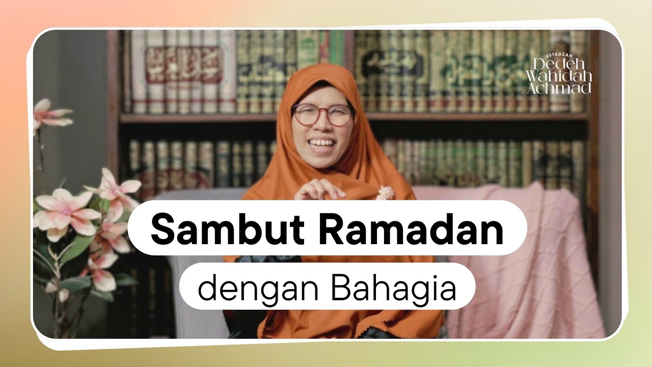 Menyambut Ramadan dengan Bahagia