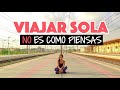 Viajar sola por el mundo no es lo que piensas - Mundukos