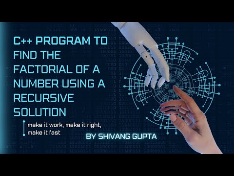 C++ Program to Find the Factorial of a Number using a Recursive Solution #36