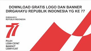 DOWNLOAD GRATIS LOGO DAN BANNER DIRGAHAYU REPUBLIK INDONESIA YG KE 77