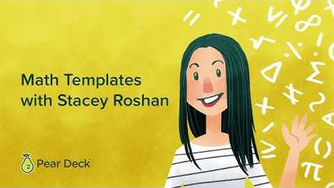Pear Deck Math Templates with Stacey Roshan