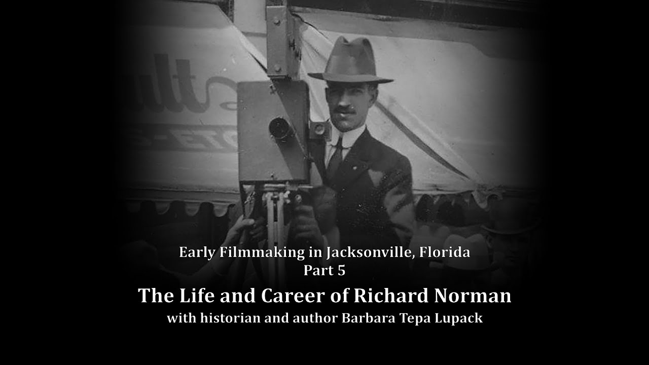 Early Filmmaking in Jacksonville Florida -- Part 5 -- The Life and Career of Richard Norman picture