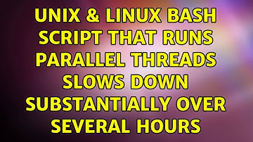 Unix & Linux: Bash script that runs parallel threads slows down substantially over several hours