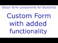e16 - Blazor form components  for Bootstrap - Creating a custom form
