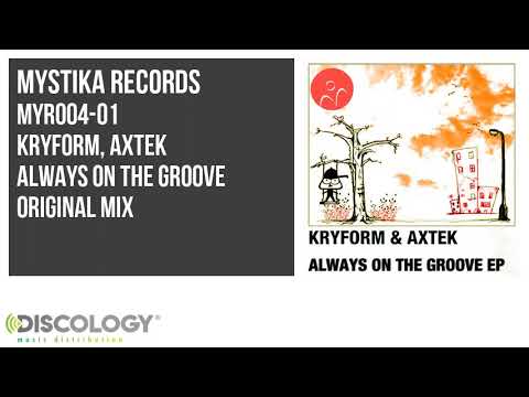 Kryform, Axtek - Always on the Groove [ Original Mix ] MYR004