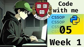 CS50  Python | Week 1 |  Log 5 | CODE in Harvard 3 hours 🎓💻