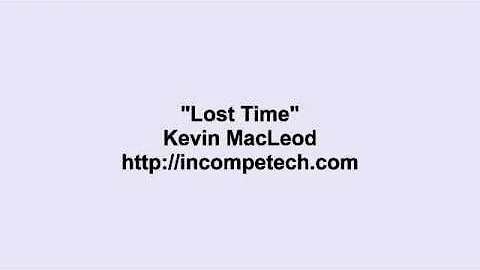 Kevin Macleod ~ Lost Time