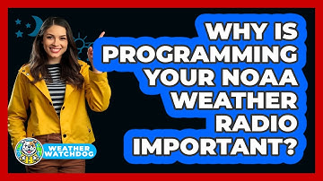 Why Is Programming Your NOAA Weather Radio Important? - Weather Watchdog