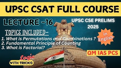 (Lecture -16) Permutations and Combination | UPSC CSE PRELIMS 2025 | CSAT Full Course