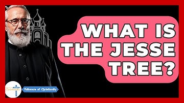 What Is The Jesse Tree? - Followers Of Christianity