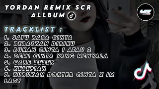 DJ FULL ALBUM YORDAN REMIX SCR VIRAL TIKTOK