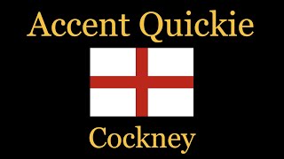 Accent Quickie - Cockney
