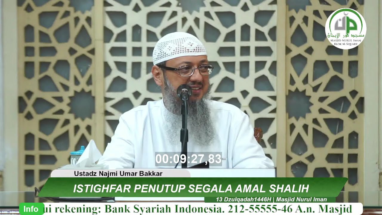 Istighfar Penutup Segala amal Shalih - Ustadz Najmi Umar Bakkar