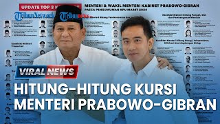 🔴VIRAL NEWS: Prediksi Jatah Kursi Menteri Prabowo-Gibran, Susunan Kabinet Sudah 'Bocor' di Medsos