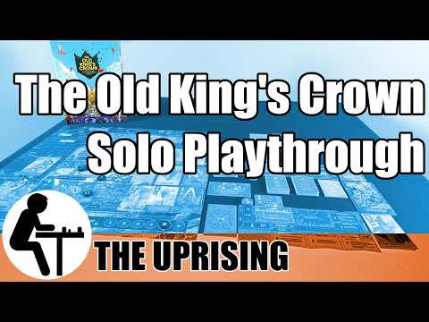 The Old King's Crown Solo Playthrough: The Uprising