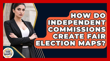 How Do Independent Commissions Create Fair Election Maps? - Guide To Your Rights