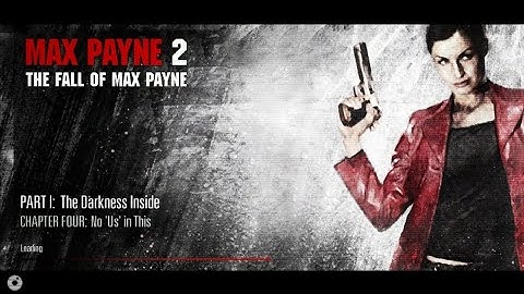 Maxpayne 2 the fall of maxpayne part 1 "the darkness inside" chapter 4"no us in this"